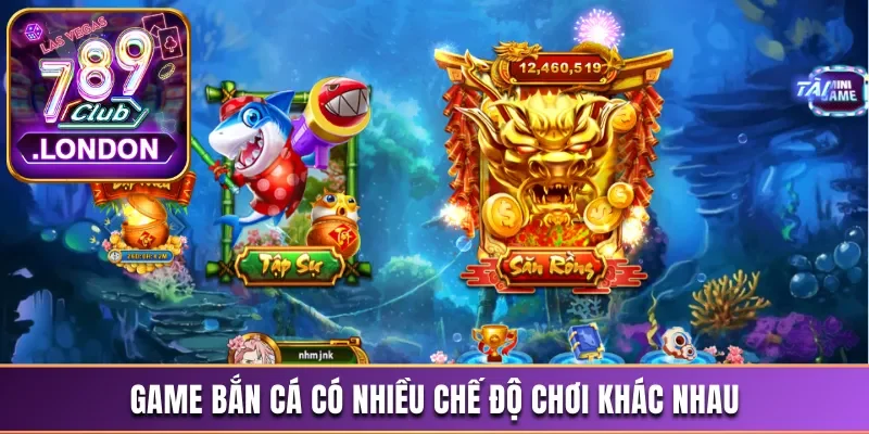 Bắn Cá 789Club - Điểm Đến Giải Trí Lý Tưởng Không Nên Bỏ Lỡ 1 Có nhiều chế độ chơi trong bắn cá 789Club